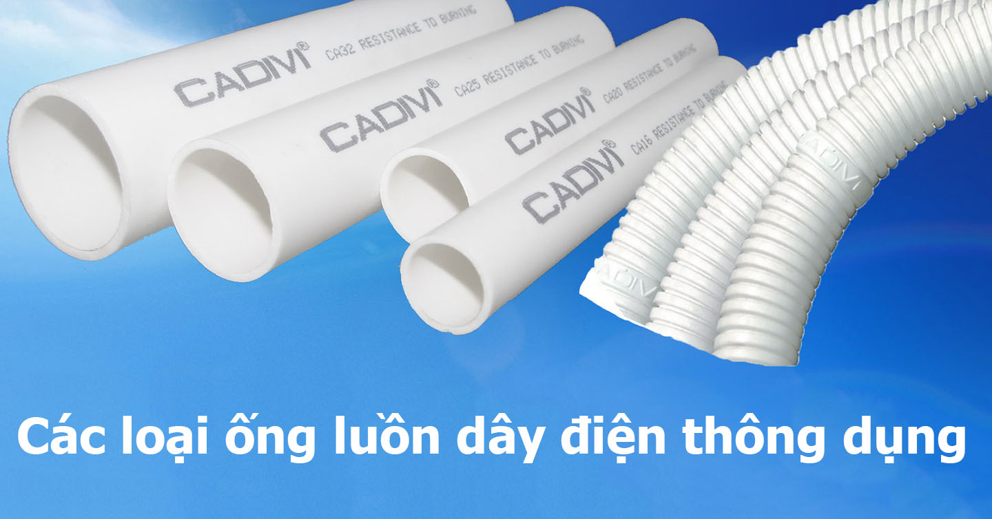 Phân loại các loại ống luồn dây điện phổ biến hiện nay